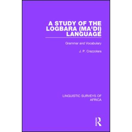 A Study of the Logbara (Ma'di) Language A Study of the Logbara (Ma'di) Language