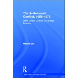 The Arab–Israeli Conflict, 1956–1975 The Arab–Israeli Conflict, 1956–1975