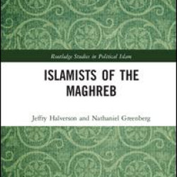 Islamists of the Maghreb Islamists of the Maghreb