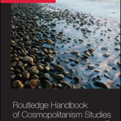 Routledge Handbook of Cosmopolitanism Studies Routledge Handbook of Cosmopolitanism Studies