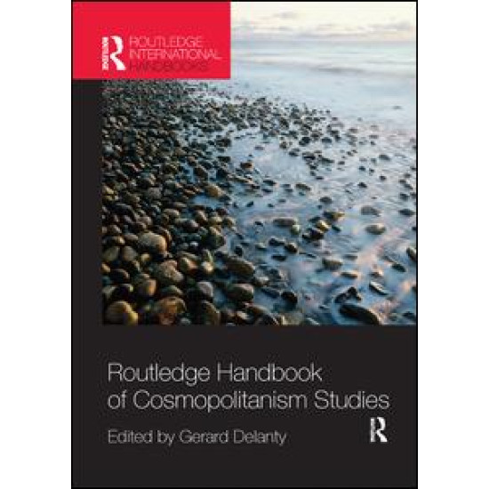 Routledge Handbook of Cosmopolitanism Studies Routledge Handbook of Cosmopolitanism Studies
