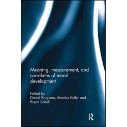Meaning, measurement, and correlates of moral development Meaning, measurement, and correlates of moral development
