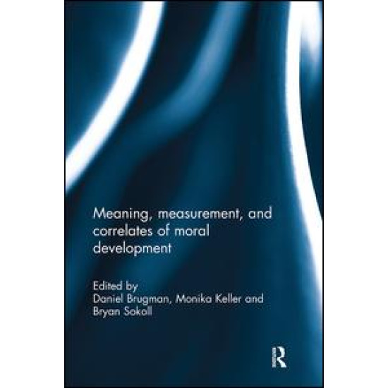 Meaning, measurement, and correlates of moral development Meaning, measurement, and correlates of moral development