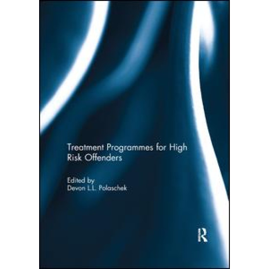 Treatment programmes for high risk offenders Treatment programmes for high risk offenders