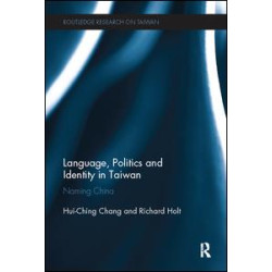 Language, Politics and Identity in Taiwan Language, Politics and Identity in Taiwan