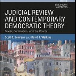 Judicial Review and Contemporary Democratic Theory Judicial Review and Contemporary Democratic Theory