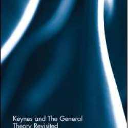 Keynes and The General Theory Revisited Keynes and The General Theory Revisited