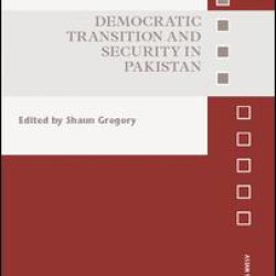 Democratic Transition and Security in Pakistan