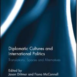 Diplomatic Cultures and International Politics Diplomatic Cultures and International Politics