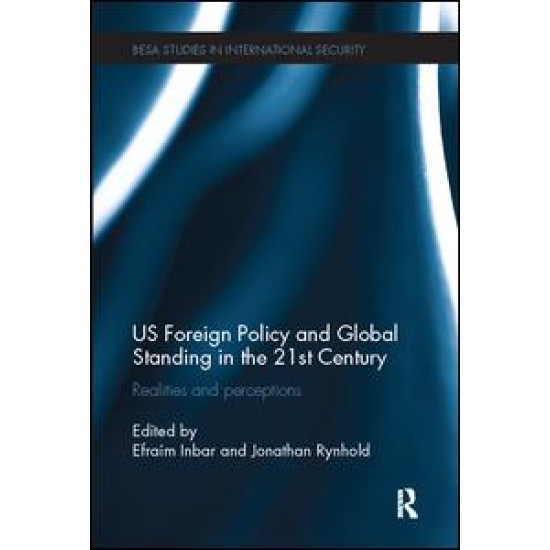 US Foreign Policy and Global Standing in the 21st Century