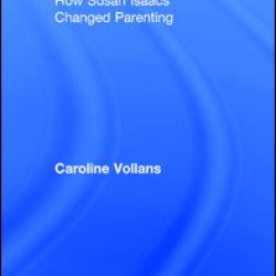 Wise Words: How Susan Isaacs Changed Parenting Wise Words: How Susan Isaacs Changed Parenting