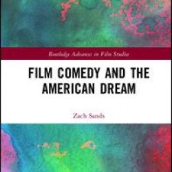 Film Comedy and the American Dream Film Comedy and the American Dream