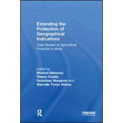 Extending the Protection of Geographical Indications Extending the Protection of Geographical Indications