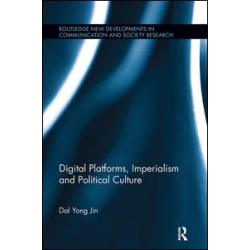 Digital Platforms, Imperialism and Political Culture Digital Platforms, Imperialism and Political Culture