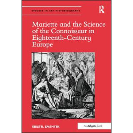 Mariette and the Science of the Connoisseur in Eighteenth-Century Europe