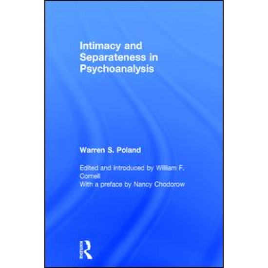 Intimacy and Separateness in Psychoanalysis Intimacy and Separateness in Psychoanalysis
