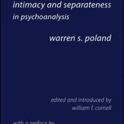 Intimacy and Separateness in Psychoanalysis Intimacy and Separateness in Psychoanalysis