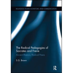 The Radical Pedagogies of Socrates and Freire The Radical Pedagogies of Socrates and Freire