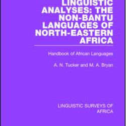 Linguistic Analyses: The Non-Bantu Languages of North-Eastern Africa Linguistic Analyses: The Non-Bantu Languages of North-Eastern Africa