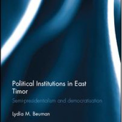 Political Institutions in East Timor Political Institutions in East Timor
