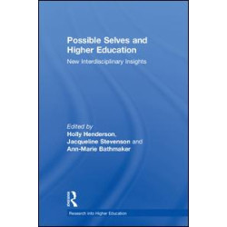 Possible Selves and Higher Education Possible Selves and Higher Education