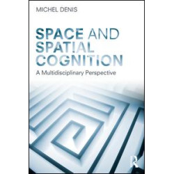 Space and Spatial Cognition