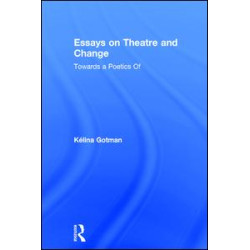 Essays on Theatre and Change Essays on Theatre and Change