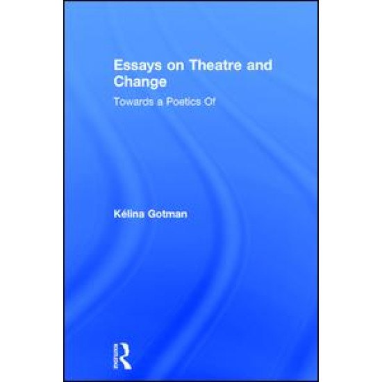 Essays on Theatre and Change