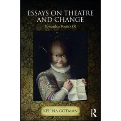 Essays on Theatre and Change Essays on Theatre and Change
