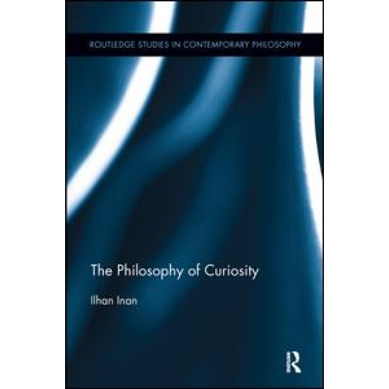 The Philosophy of Curiosity The Philosophy of Curiosity