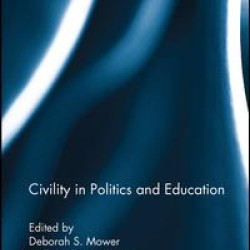 Civility in Politics and Education Civility in Politics and Education