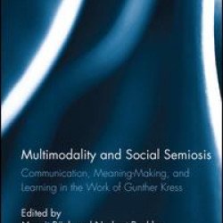 Multimodality and Social Semiosis Multimodality and Social Semiosis