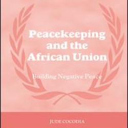 Peacekeeping and the African Union Peacekeeping and the African Union
