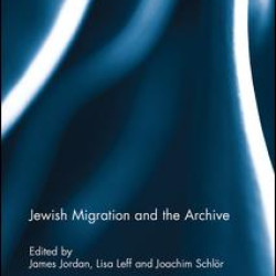 Jewish Migration and the Archive Jewish Migration and the Archive