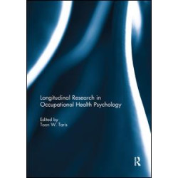 Longitudinal Research in Occupational Health Psychology Longitudinal Research in Occupational Health Psychology
