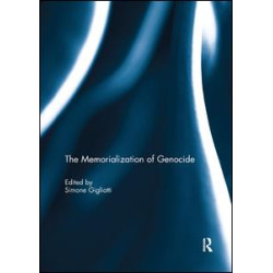 The Memorialization of Genocide The Memorialization of Genocide