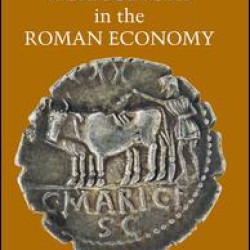 Farmers and Agriculture in the Roman Economy Farmers and Agriculture in the Roman Economy