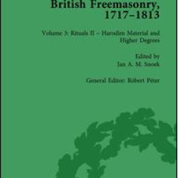 British Freemasonry, 1717-1813 Volume 3