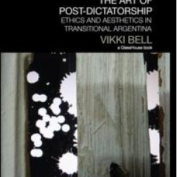 The Art of Post-Dictatorship The Art of Post-Dictatorship