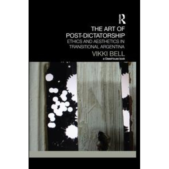 The Art of Post-Dictatorship The Art of Post-Dictatorship