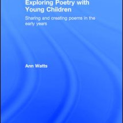 Exploring Poetry with Young Children Exploring Poetry with Young Children