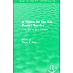 A Vision for the U.S. Forest Service A Vision for the U.S. Forest Service
