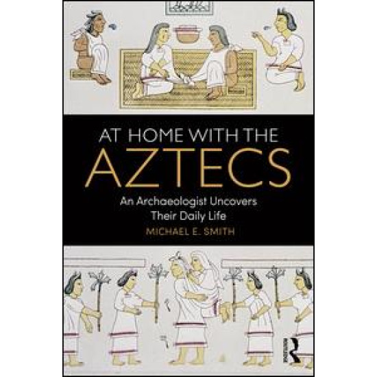 At Home with the Aztecs At Home with the Aztecs