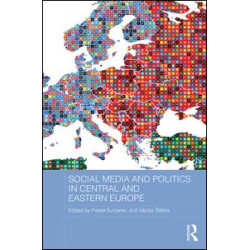 Social Media and Politics in Central and Eastern Europe Social Media and Politics in Central and Eastern Europe