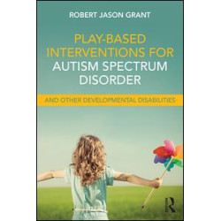 Play-Based Interventions for Autism Spectrum Disorder and Other Developmental Disabilities