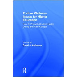 Further Wellness Issues for Higher Education Further Wellness Issues for Higher Education