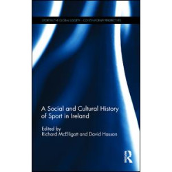 A Social and Cultural History of Sport in Ireland A Social and Cultural History of Sport in Ireland