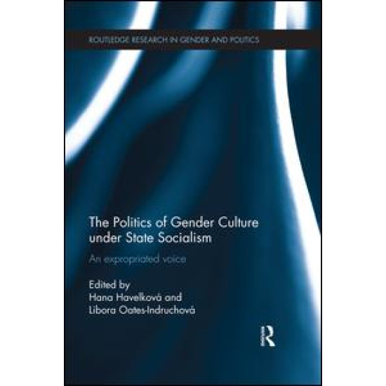 The Politics of Gender Culture under State Socialism The Politics of Gender Culture under State Socialism