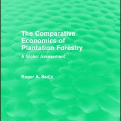 The Comparative Economics of Plantation Forestry The Comparative Economics of Plantation Forestry