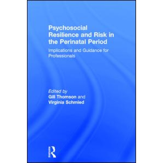 Psychosocial Resilience and Risk in the Perinatal Period Psychosocial Resilience and Risk in the Perinatal Period